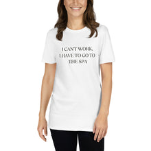 Load image into Gallery viewer, I CAN&#39;T WORK TEE UNISEX